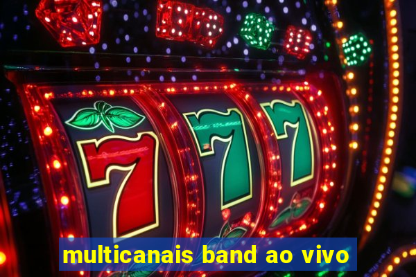 multicanais band ao vivo